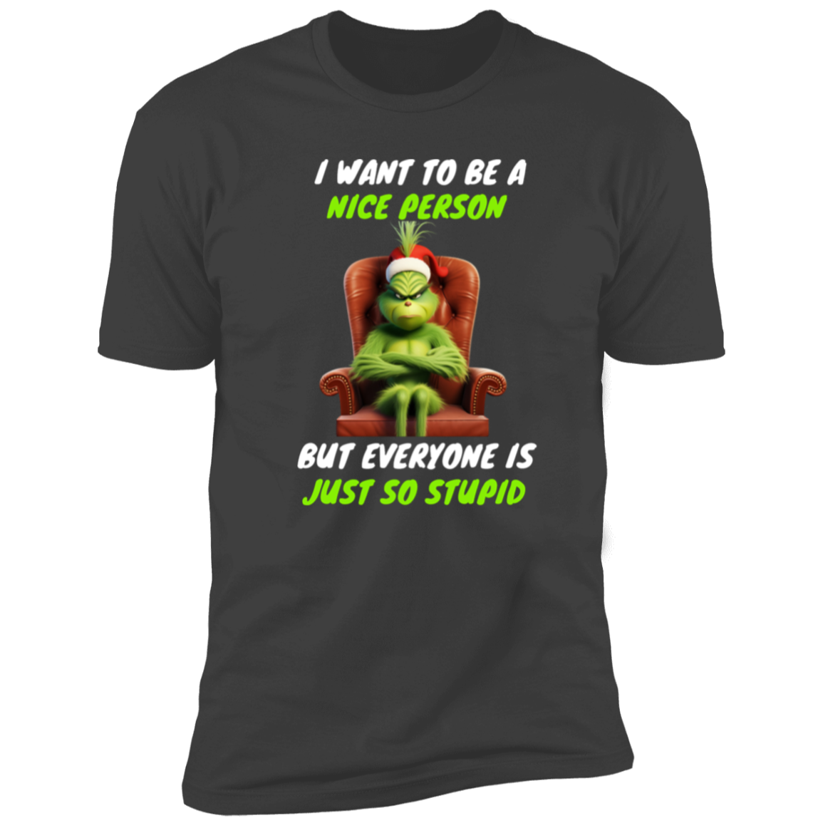 Funny Grinch Men Shirt "I WANT TO BE A NICE PERSON"