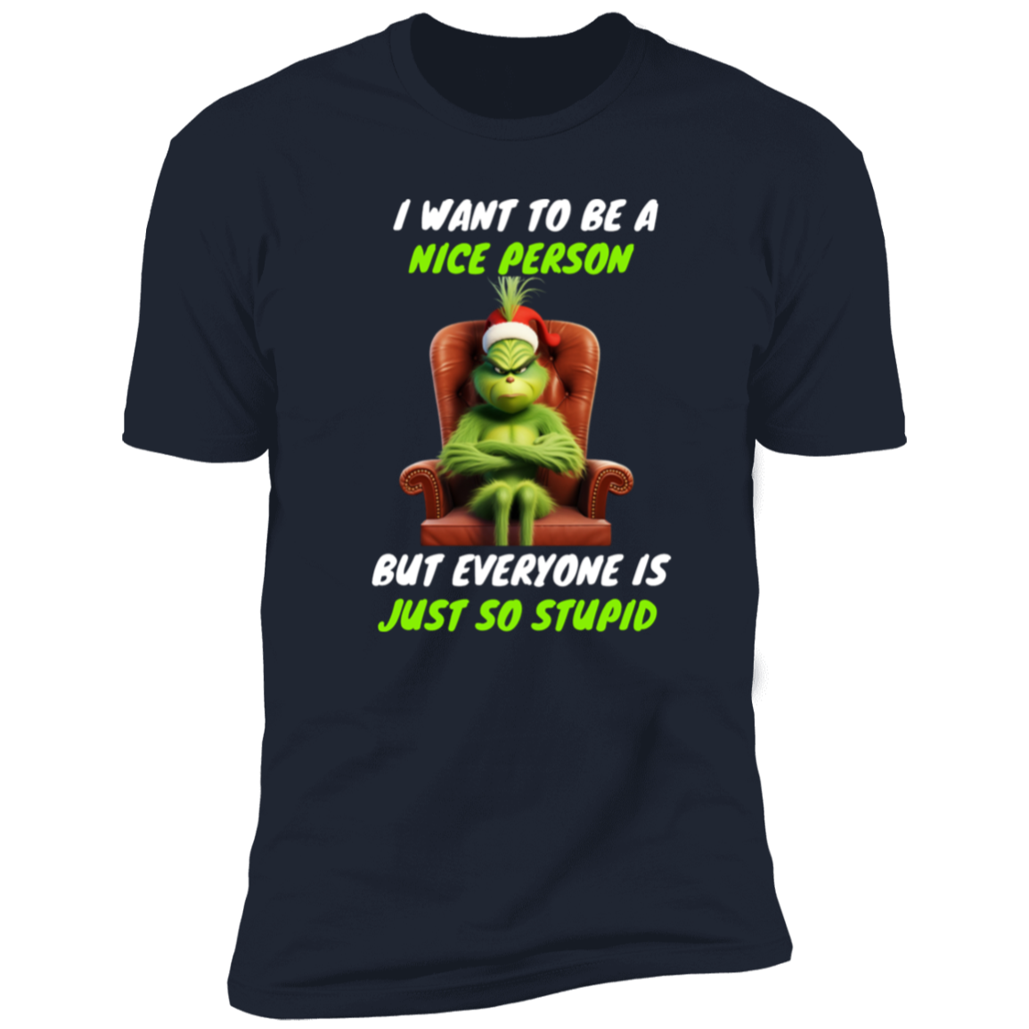 Funny Grinch Men Shirt "I WANT TO BE A NICE PERSON"