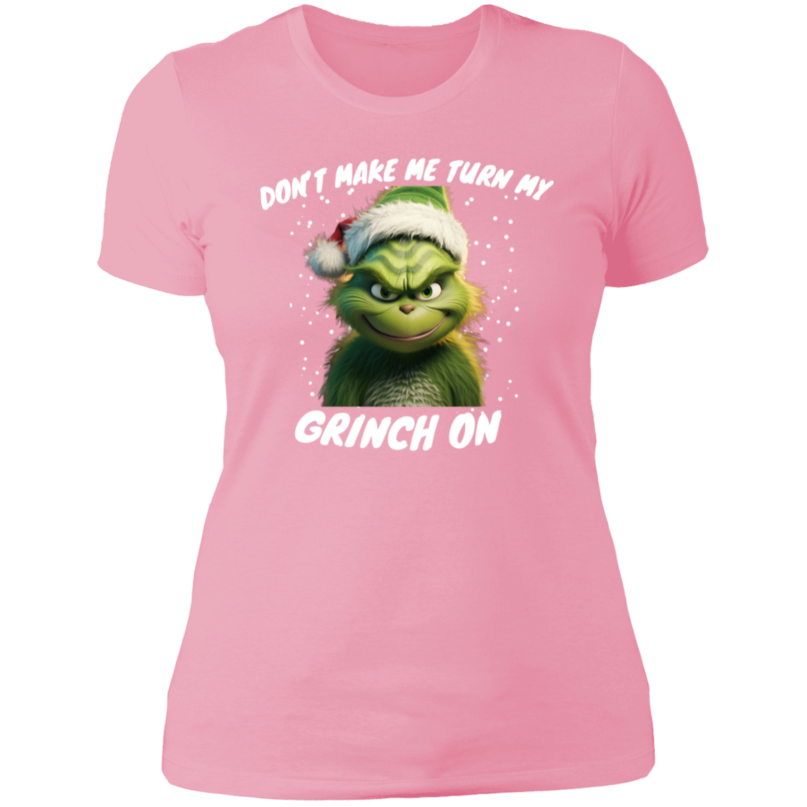 Funny Grinch shirt "dont make me " Ladies'  T-Shirt