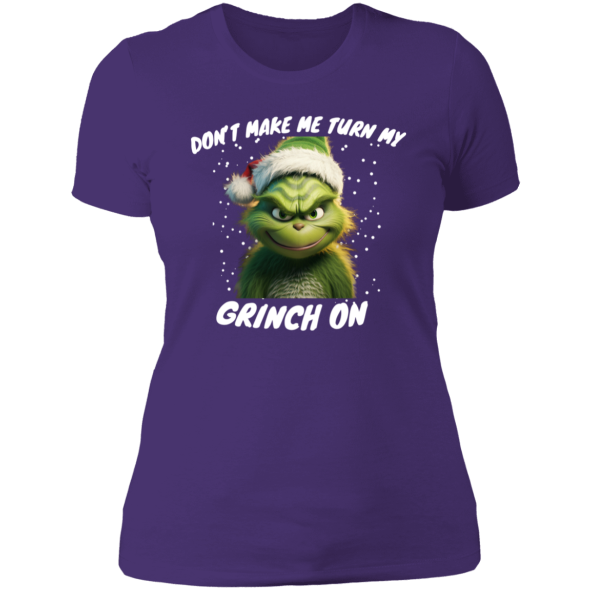 Funny Grinch shirt "dont make me " Ladies'  T-Shirt