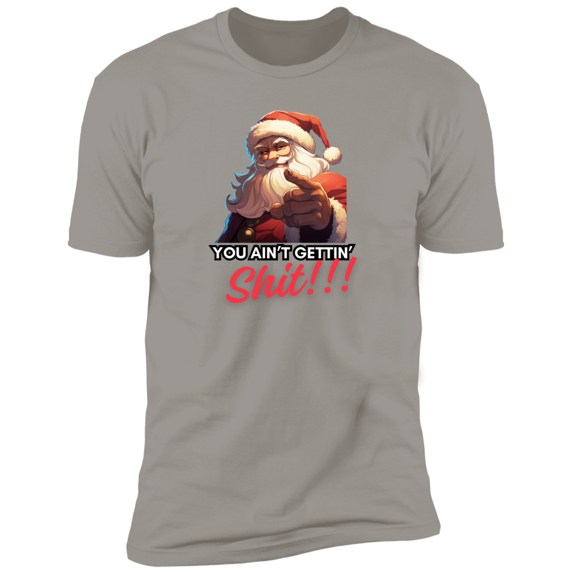 Funny Men Christmas shirt "YOU AINT GETTING SHIT"