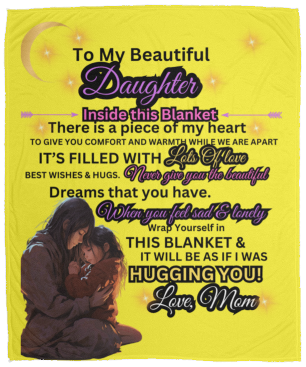 to my beautiful daughter VPM Cozy Plush Fleece Blanket - 50x60