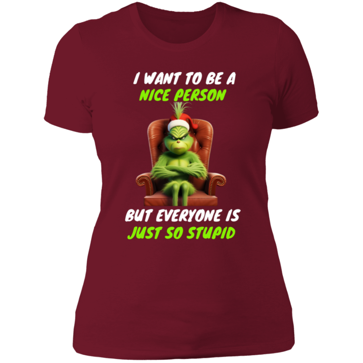 Funny Grinch Ladies shirt "I WANT TO BE A NICE PESON"