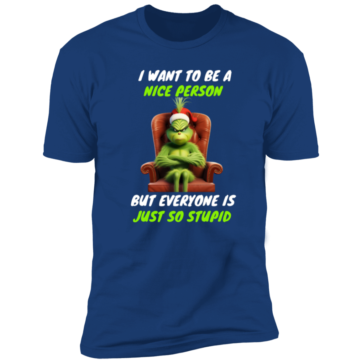 Funny Grinch Men Shirt "I WANT TO BE A NICE PERSON"