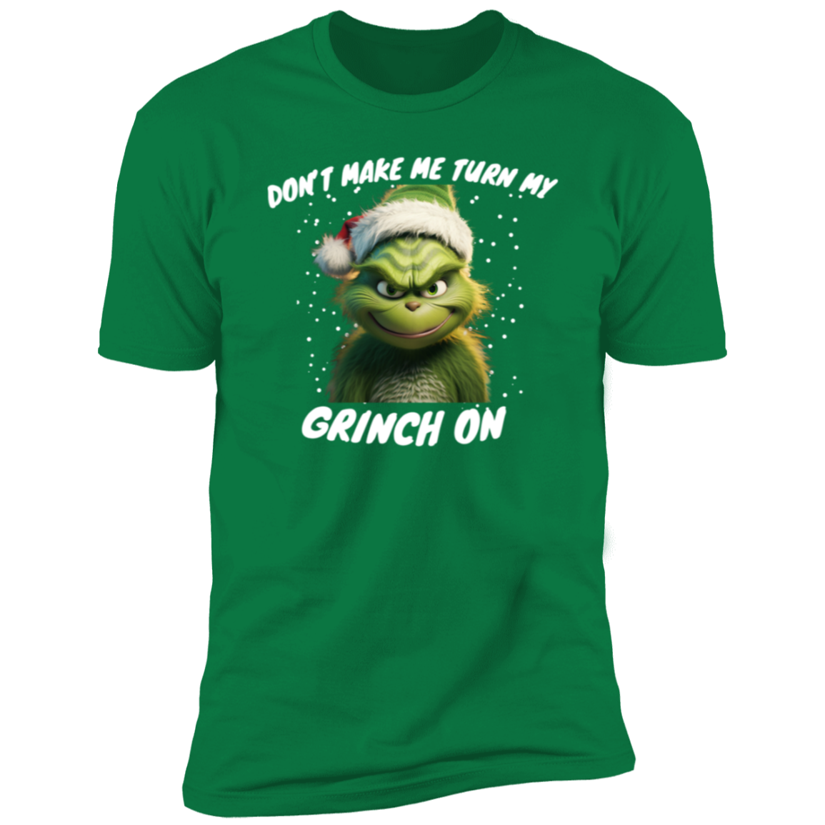 Funny Grinch shirt "Dont make me turn my grinch on"