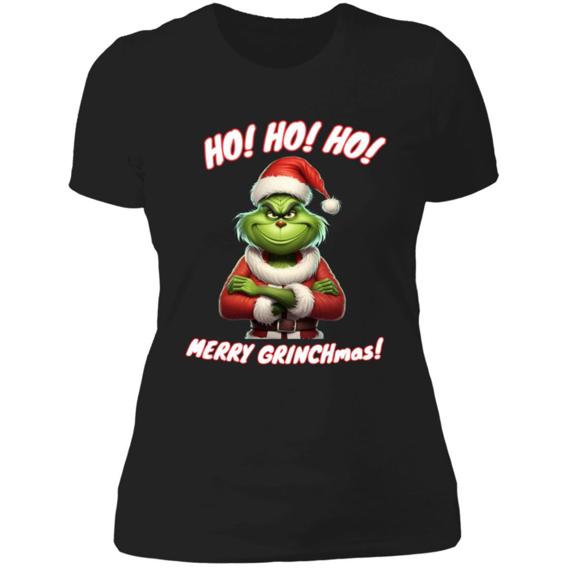 Funny Grinch shirt "HO! HO! HO! "  Ladies'  T-Shirt