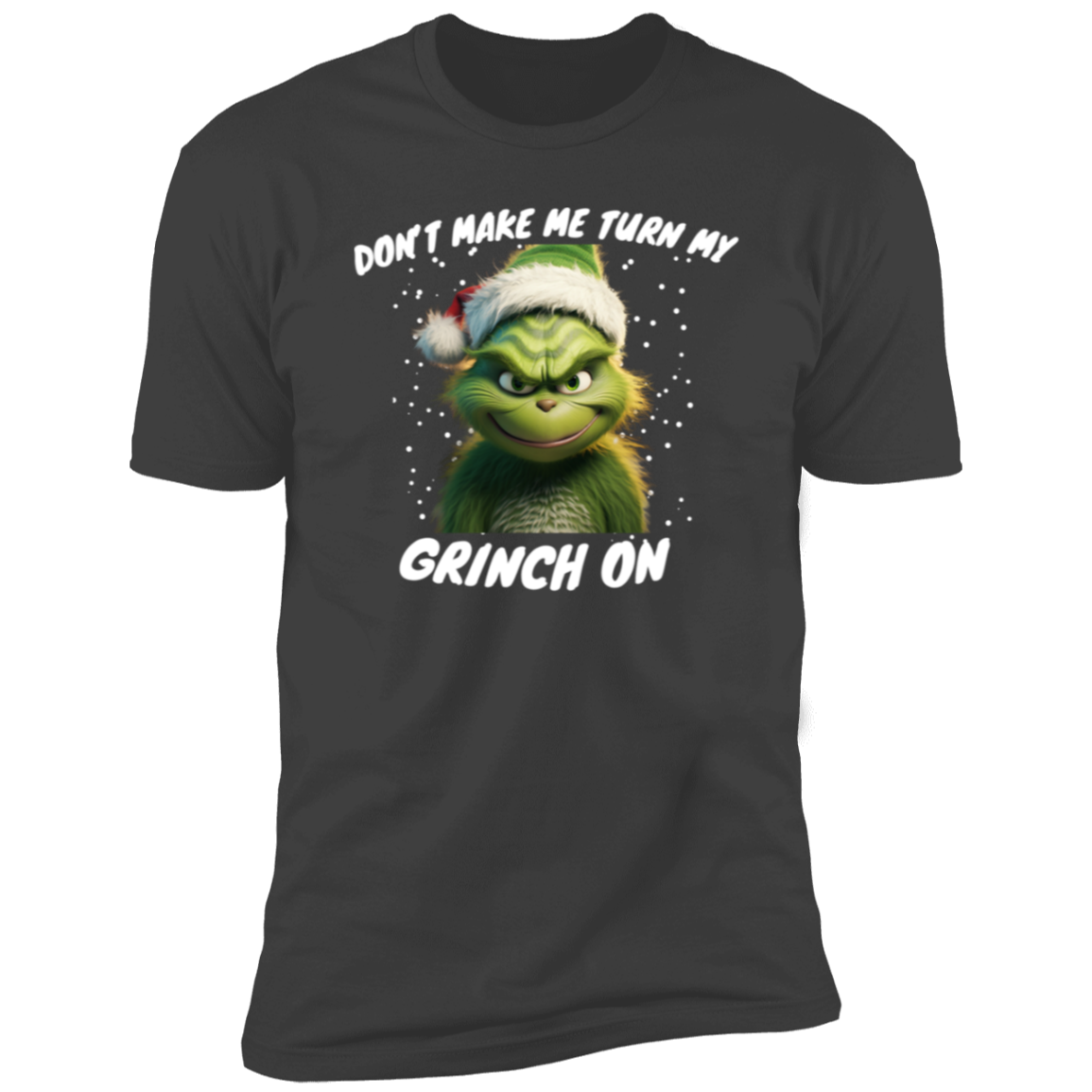 Funny Grinch shirt "Dont make me turn my grinch on"