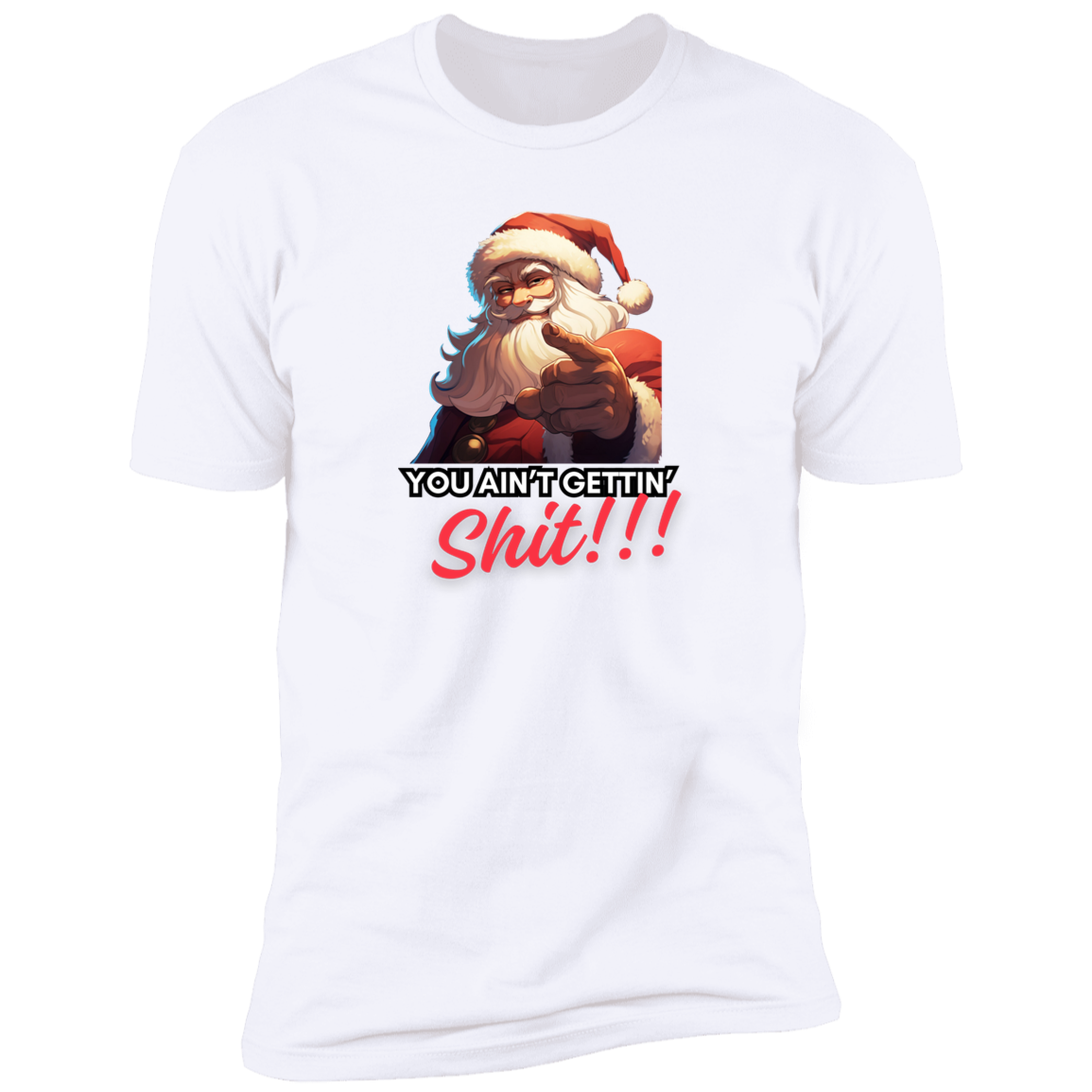 Funny Men Christmas shirt "YOU AINT GETTING SHIT"