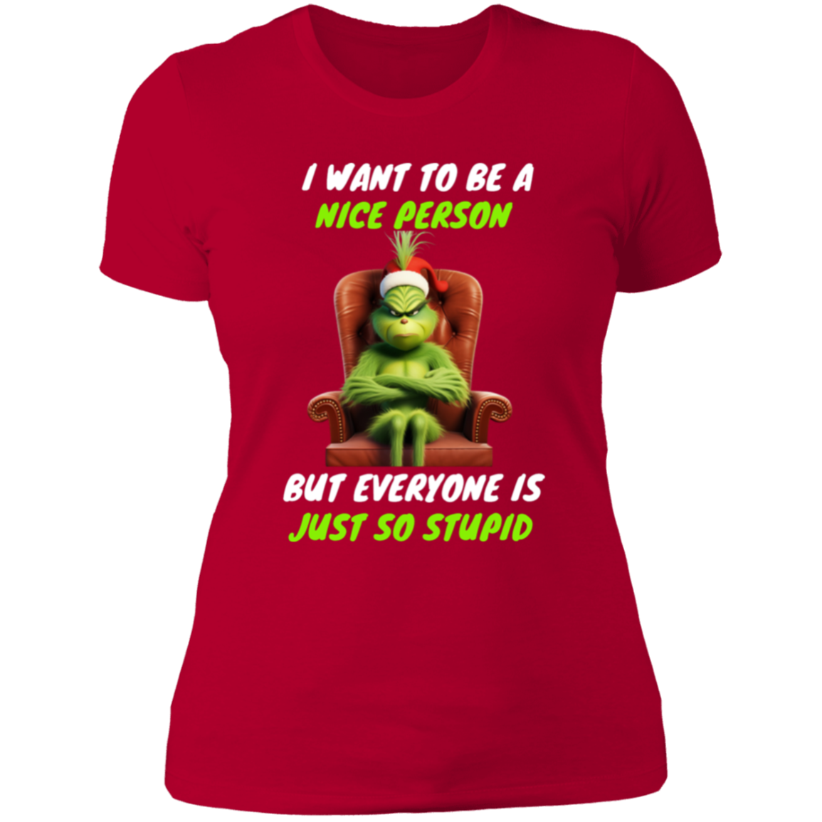 Funny Grinch Ladies shirt "I WANT TO BE A NICE PESON"