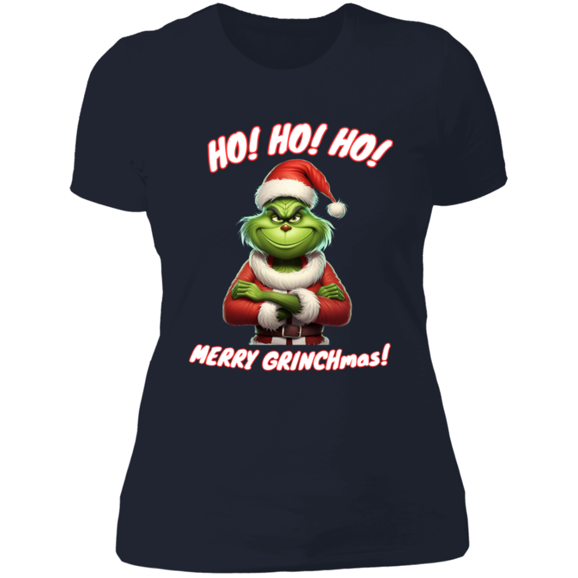 Funny Grinch shirt "HO! HO! HO! "  Ladies'  T-Shirt