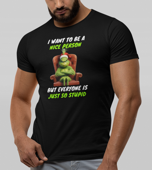 Funny Grinch Men Shirt "I WANT TO BE A NICE PERSON"