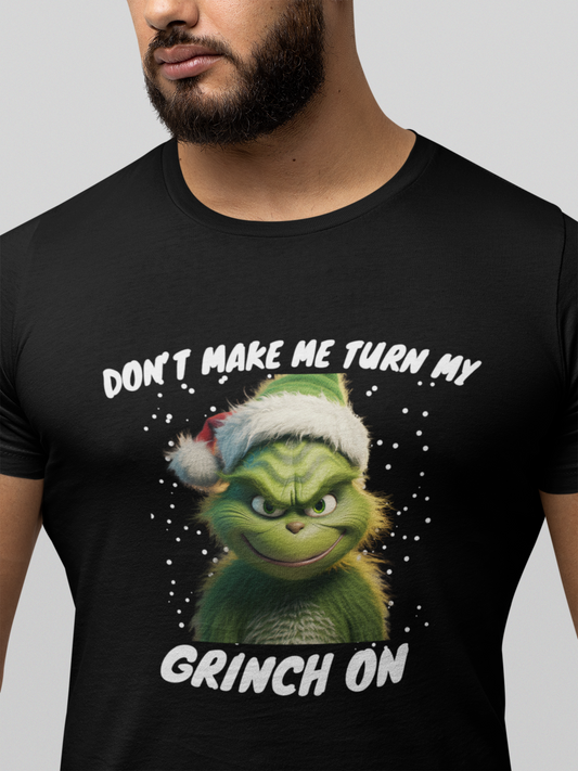 Funny Grinch shirt "Dont make me turn my grinch on"